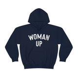 Woman Up- Unisex Heavy Blend™ Hooded Sweatshirt