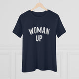 Woman Up- Women's Premium Tee