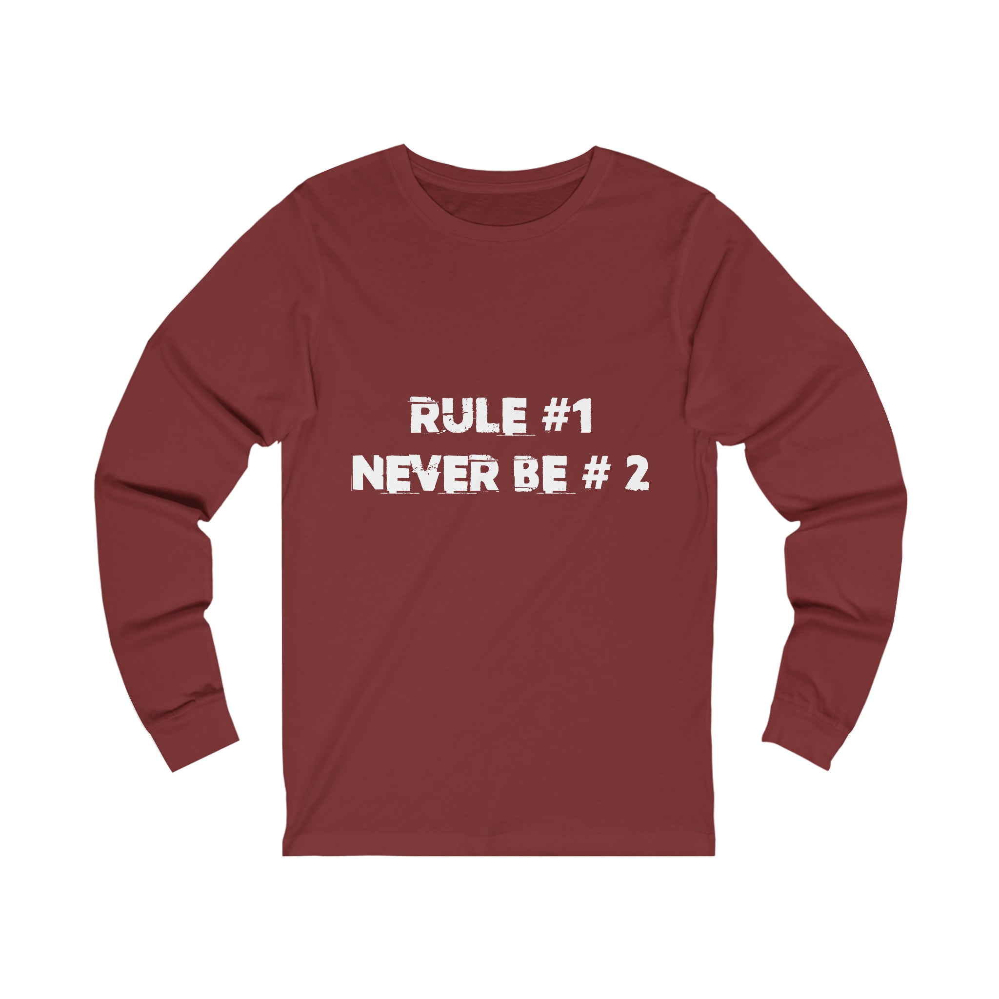 Rule #1, Never Be #2- Unisex Jersey Long Sleeve Tee