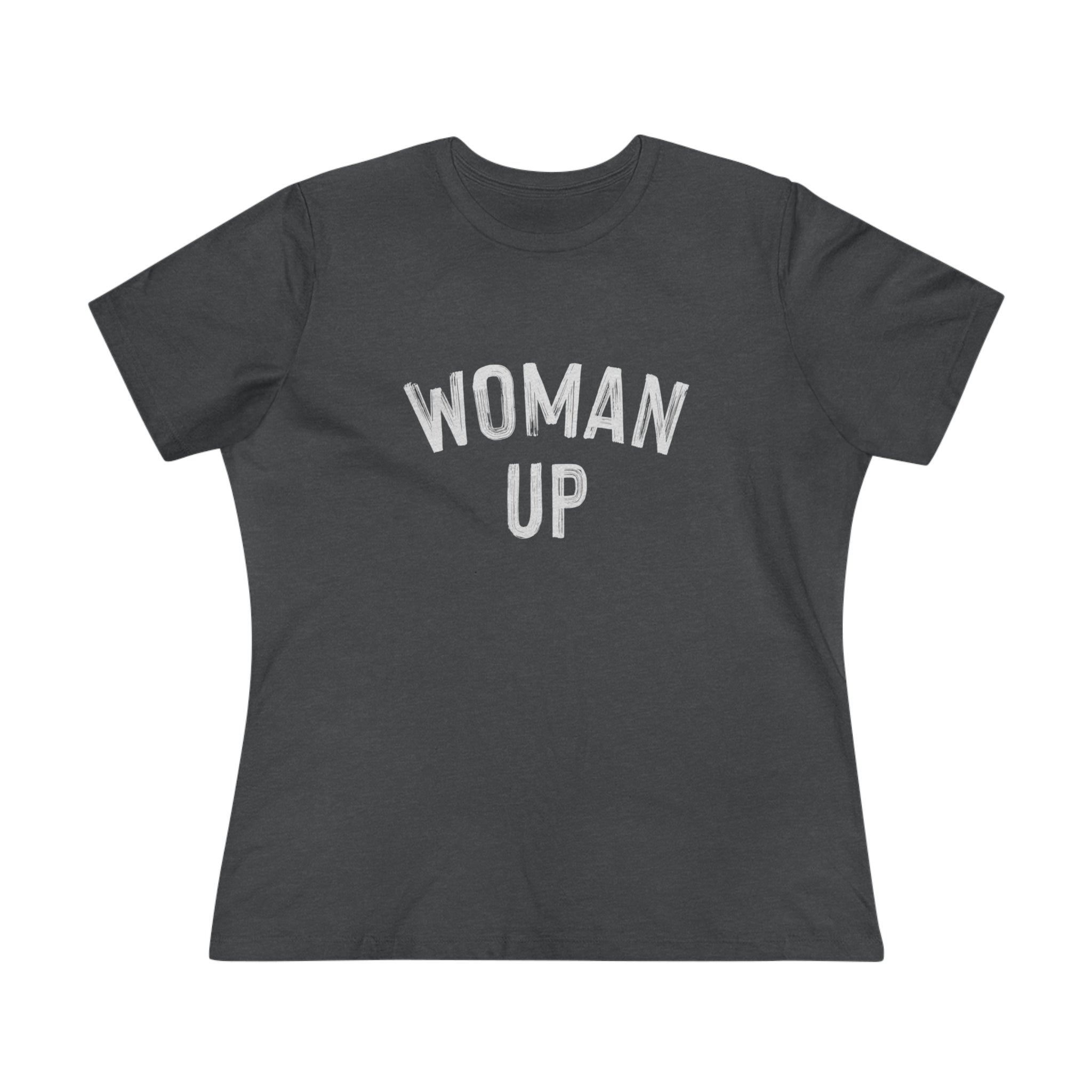 Woman Up- Women's Premium Tee