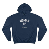 Woman Up- Champion Hoodie