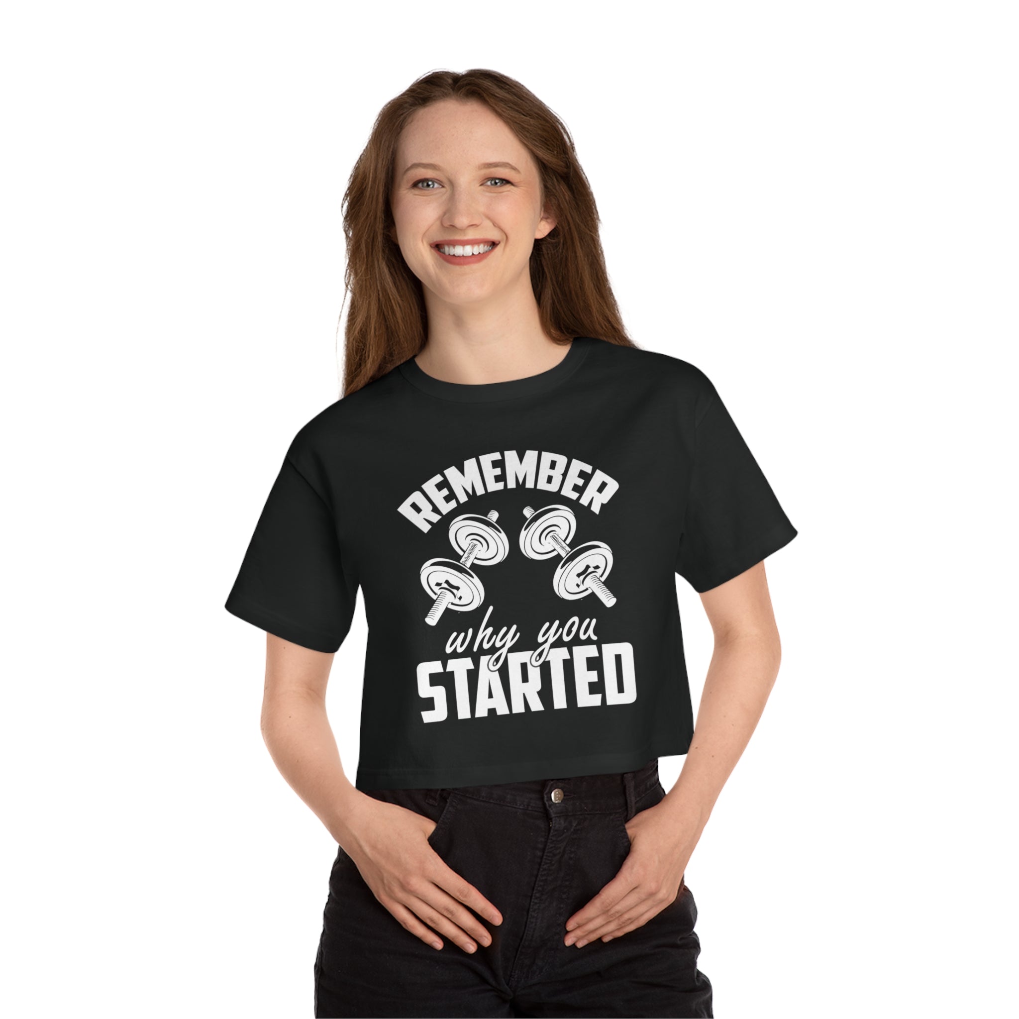 Remember Why You Started- Champion Women's Heritage Cropped T-Shirt