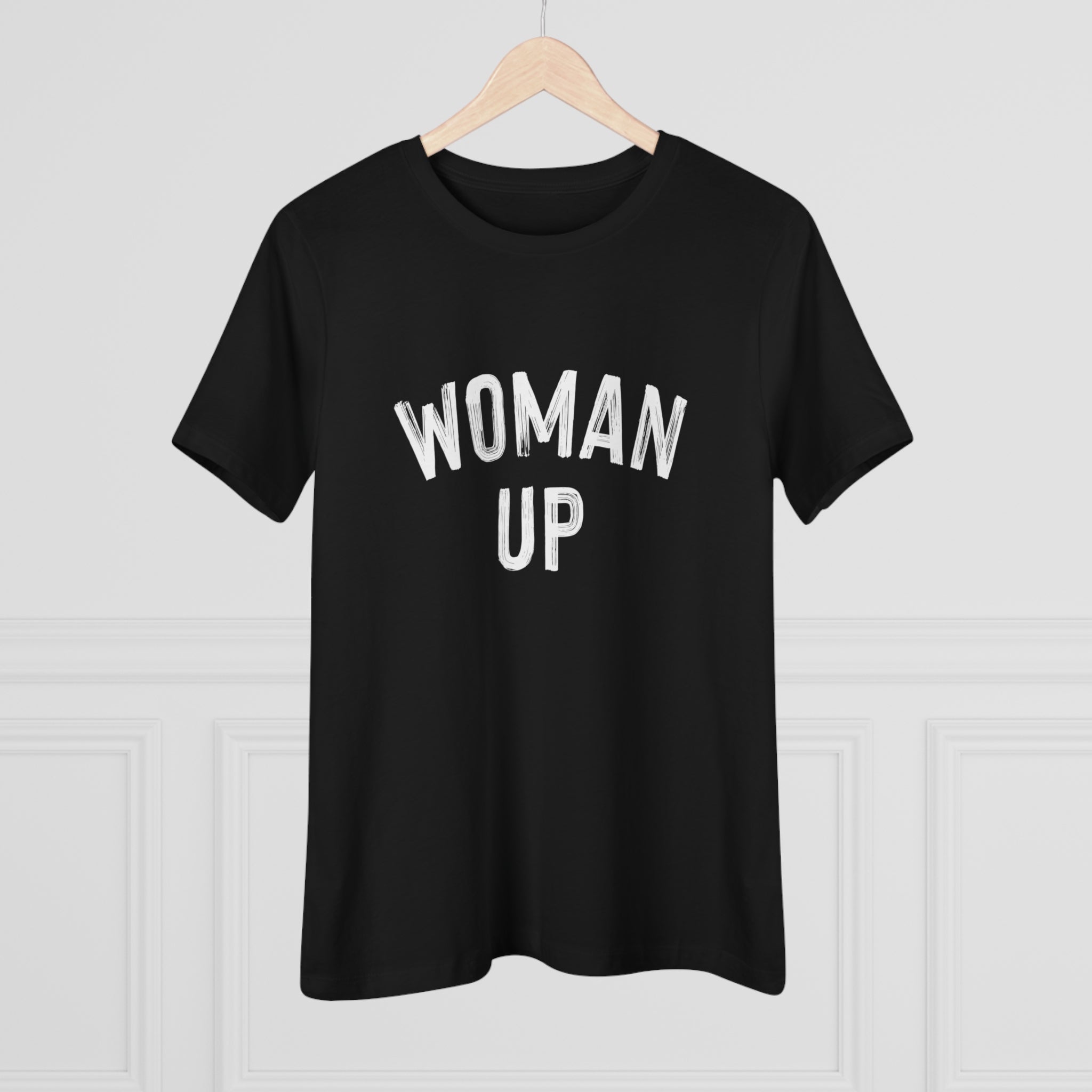 Woman Up- Women's Premium Tee