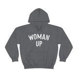 Woman Up- Unisex Heavy Blend™ Hooded Sweatshirt