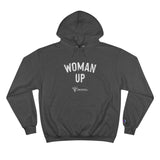 Woman Up- Champion Hoodie