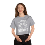 Remember Why You Started- Champion Women's Heritage Cropped T-Shirt