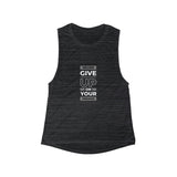 Never Give up- Women's Flowy Scoop Muscle Tank