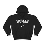 Woman Up- Unisex Heavy Blend™ Hooded Sweatshirt