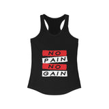 No Pain No Pain- Women's Ideal Racerback Tank