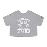 Remember Why You Started- Champion Women's Heritage Cropped T-Shirt