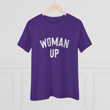 Woman Up- Women's Premium Tee