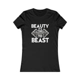 Beauty its time to beast- Women's Favorite Tee