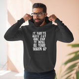 One Day It Will Be Your Warm Up- Unisex Premium Pullover Hoodie