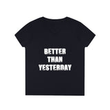 Better Than Yesterday- Ladies' V-Neck T-Shirt