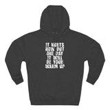 One Day It Will Be Your Warm Up- Unisex Premium Pullover Hoodie